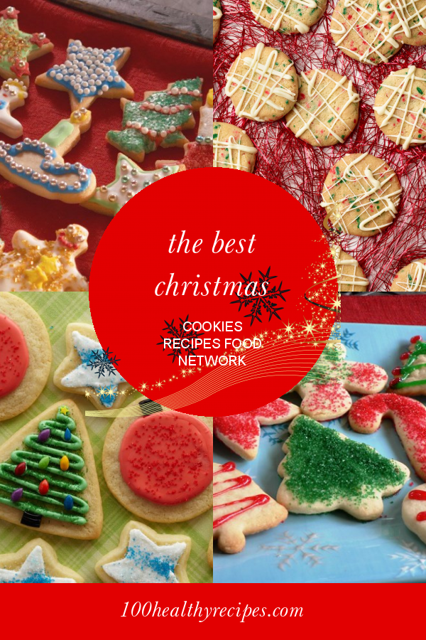 The Best Christmas Cookies Recipes Food Network – Best Diet and Healthy